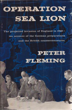 OPERATION SEA LION; The Projected Invasion of England in 1940--An Account of the German Preparations and the British Countermeasures.