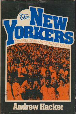 THE NEW YORKERS; A Profile of an American Metropolis