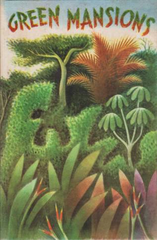 GREEN MANSIONS; A Romance of the Tropical Forest