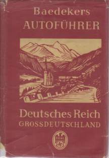 BAEDEKERS AUTOFHRER. DEUTSCHES REICH (GROSSDEUTSCHLAND) ; Offizieller Fhrer Des Deutschen Automobil-Clubs