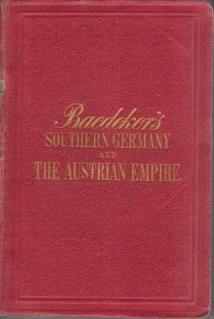 SOUTHERN GERMANY AND AUSTRIA; Including the Eastern Alps. Handbook for Travellers