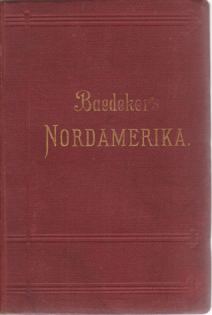 NORDAMERIKA; Die Vereinigten Staaten, Nebst Einemausflug Nach Mexiko. Handbuch Fr Reisende