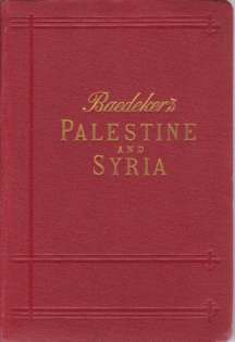 PALESTINE AND SYRIA; With the Chief Routes through Mesopotamia and Babylonia. Handbook for Travellers