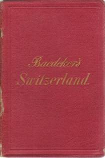 SWITZERLAND; And the Adjacent Portions of Italy, Savoy, and the Tyrol. Handbook for Travellers