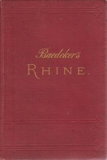 THE RHINE FROM ROTTERDAM TO CONSTANCE; Handbook for Travellers