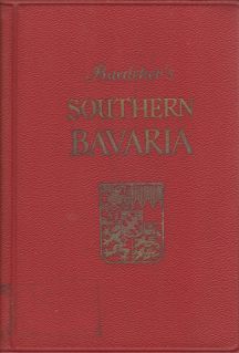SOUTHERN BAVARIA; With Excursions to Innsbruck and Salzburg. Handbook for Travellers