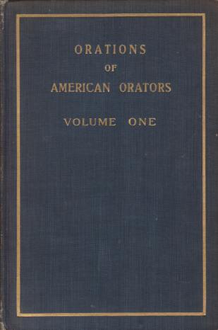 ORATIONS [TWO VOLUMES SET]; Of American Orators. Including Biographical and Critical Sketches