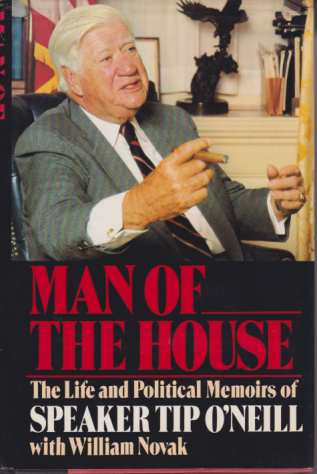 MAN OF THE HOUSE; The Life and Political Memoirs of Speaker Tip O'Neill