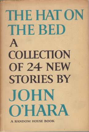 THE HAT ON THE BED; A Collection of 24 New Stories