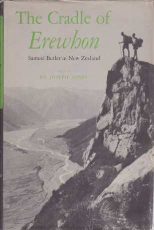 THE CRADLE OF EREWHON; Samuel Butler in New Zealand