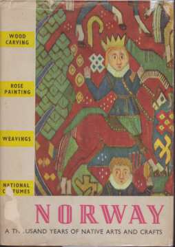 NORWAY; A Thousand Years of Native Arts and Crafts