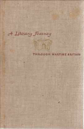 A LITERARY JOURNEY; Through Wartime Britain