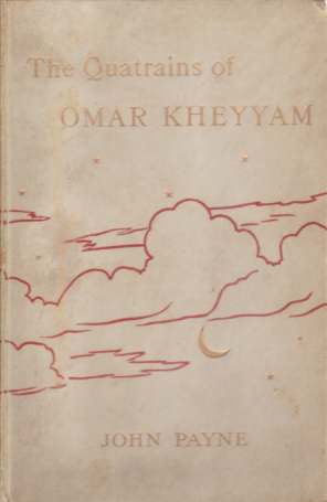 THE QUATRAINS OF OPAR KHEYYAM OF NISHAPOUR; Now First Completely Done Into English Verse from the Persian, in Accordance with the Original Forms, with a Biographical and Critical Introduction