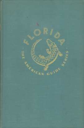 FLORIDA; A Guide to the Southernmost State