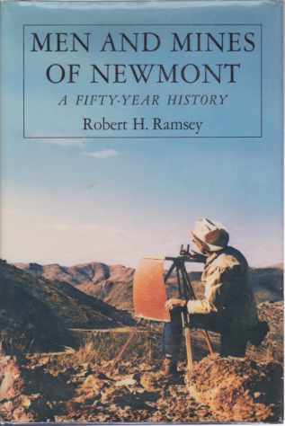 MEN AND MINES OF NEWMONT; A Fifty-Year History