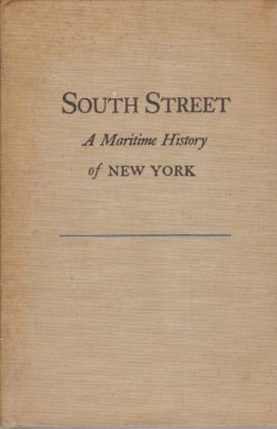 SOUTH STREET; A Maritime History of New York