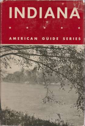 INDIANA; A Guide to the Hoosier State
