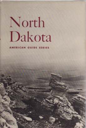 NORTH DAKOTA; A Guide to the Northern Prairie State