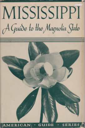 MISSISSIPPI; A Guide to the Magnolia State