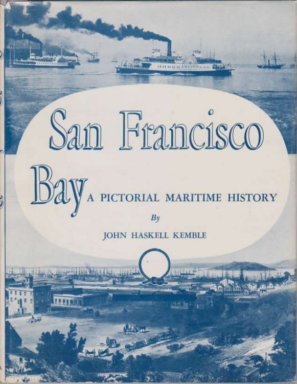 SAN FRANCISCO BAY; A Pictorial Maritime History