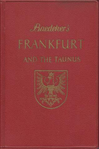 FRANKFURT AND THE TAUNUS; Handbook for Travellers