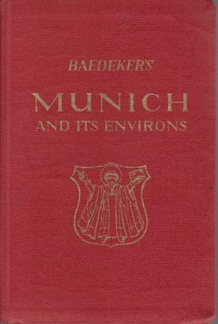 MUNICH AND ITS ENVIRONS; With Garmisch-Partenkirchen and Oberammergau. Handbook for Travellers