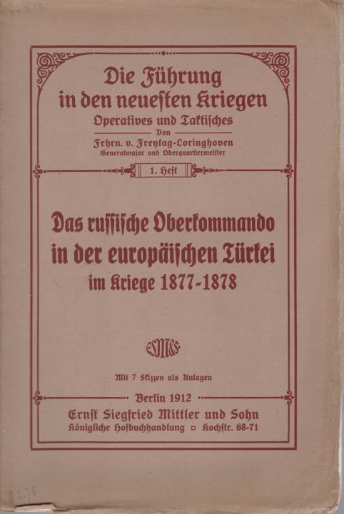 DAS RUSSISCHE OBERKOMMANDO IN DER EUROPISCHEN TRKEI IM KRIEGE 1877-1878; 1. Heft