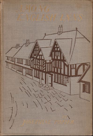 AMONG ENGLISH INNS; The Story of a Pilgrimage to Characteristic Spots of Rural England