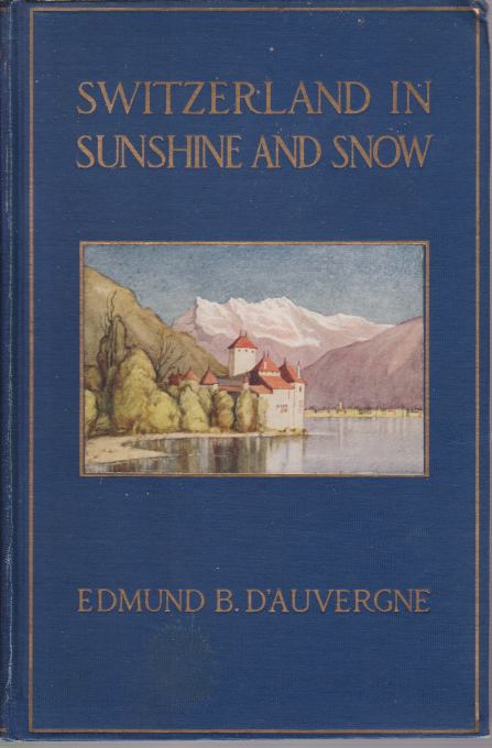 SWITZERLAND IN SUNSHINE AND SNOW