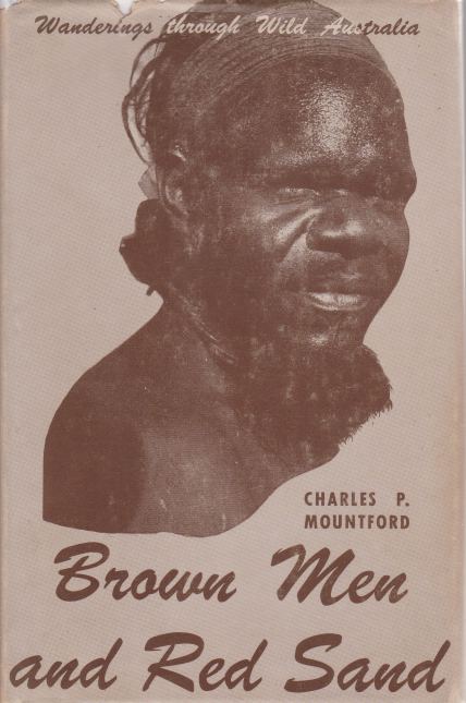BROWN MEN AND RED SAND; Journeyings in Wild Australia