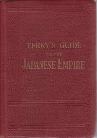 TERRY'S GUIDE TO THE JAPANESE EMPIRE; Including Korea and Formosa