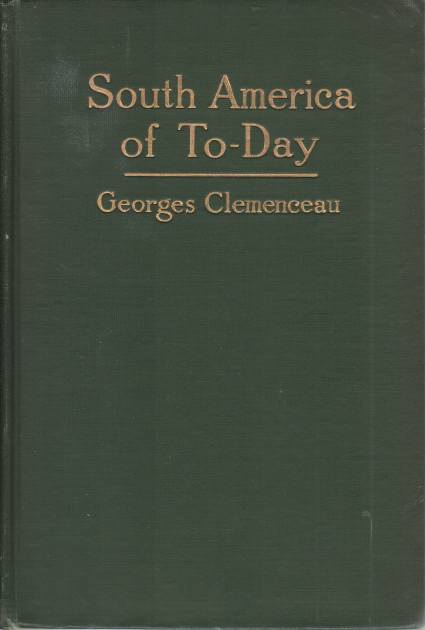 SOUTH AMERICA TO-DAY; A Study of Conditions, Social, Political, and Commercial in Argentina, Uruguay and Brazil