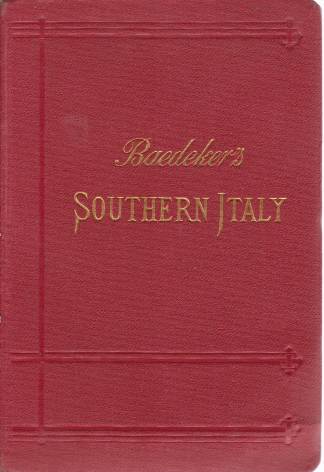 SOUTHERN ITALY AND SICILY; With Excursions to Malta, Sardinia, Tunis, and Corfu