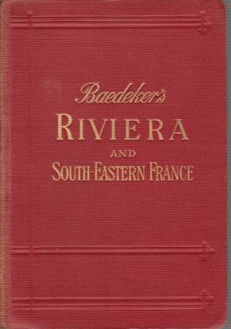 THE RIVIERA; South-Eastern France and Corsica. the Italian Lakes and Lake of Geneva. Handbook for Travellers