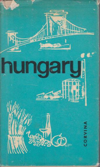 HUNGARY; A Comprehensive Guidebook for Visitors and Armchair Travellers with Many Coloured Illustrations and Maps