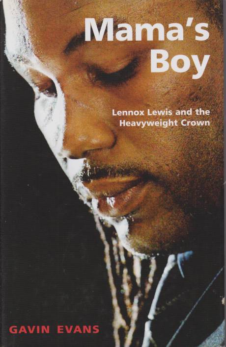 MAMA'S BOY; Lennox Lewis and the Heavyweight Crown