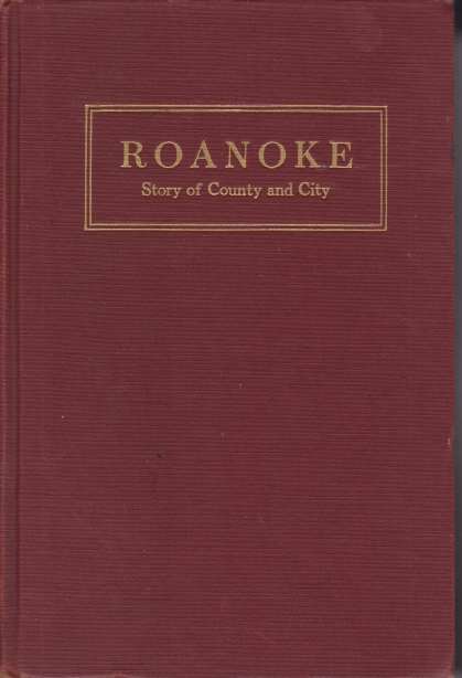ROANOKE; Story of County and City