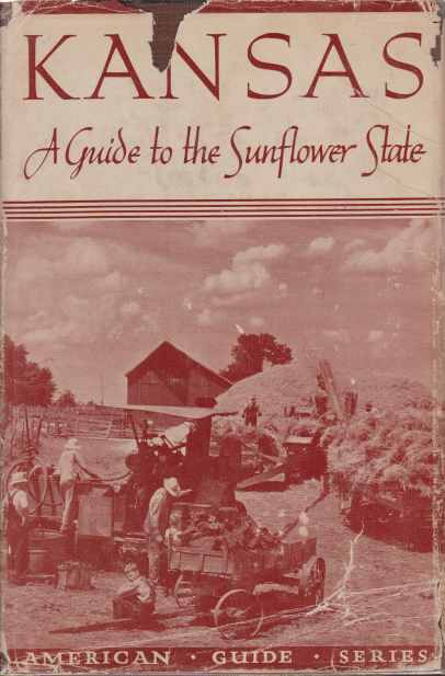 KANSAS; A Guide to the Sunflower State