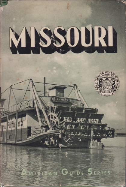 MISSOURI; A Guide to the 'show Me' State