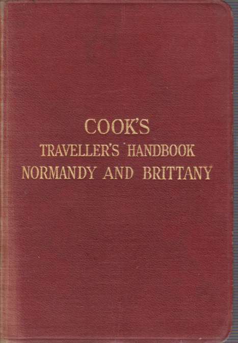 THE TRAVELLER'S HANDBOOK FOR NORMANDY & BRITTANY; With Maps and Plans