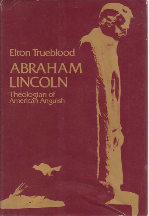 ABRAHAM LINCOLN; Theologian of American Anguish