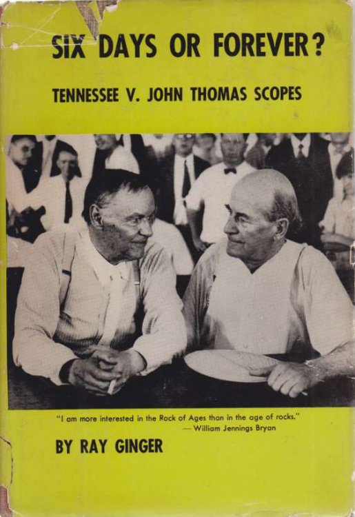 SIX DAYS OR FOREVER ; Tennessee V. John Thomas Scopes