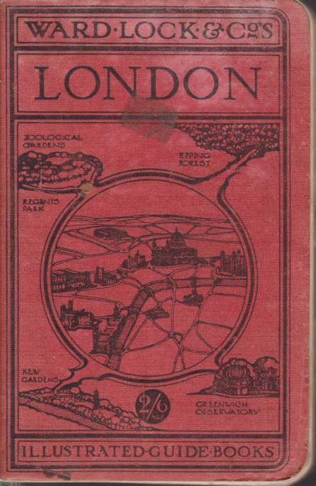 A PICTORIAL AND DESCRIPTIVE GUIDE TO LONDON; With Large Section Plans of Central London; Map of London and Twelve Miles Round; Railway Maps; Main Roads out of London; Hyde Park and Kensington Gardens, and Twenty Other Maps and Plans