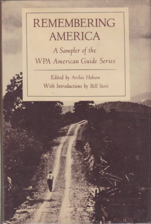 REMEMBERING AMERICA; A Sampler of the Wpa American Guide Series