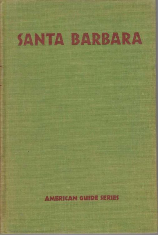 SANTA BARBARA; A Guide to the Channel City and its Environs