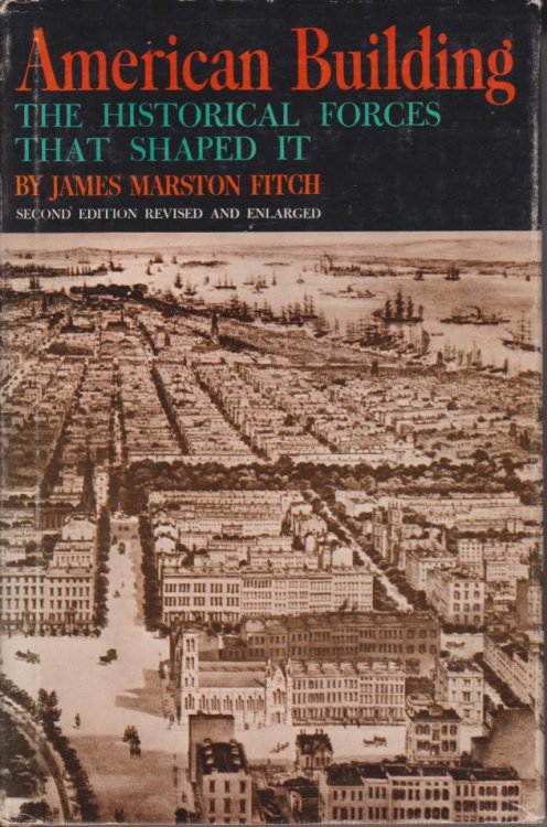 AMERICAN BUILDING; The Historical Forces That Shaped It