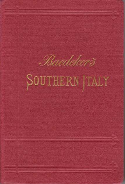 ITALY; Handbook for Travellers. Third Part: Southern Italy and Sicily, with Excursions to the Lipari Islands, Malta, Sardinia, Tunis, and Corfu