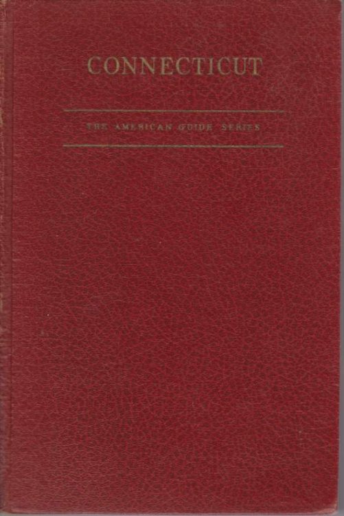 Image for CONNECTICUT; A Guide to its Roads, Lore, and People CONNECTICUT; A Guide to its Roads, Lore, and People