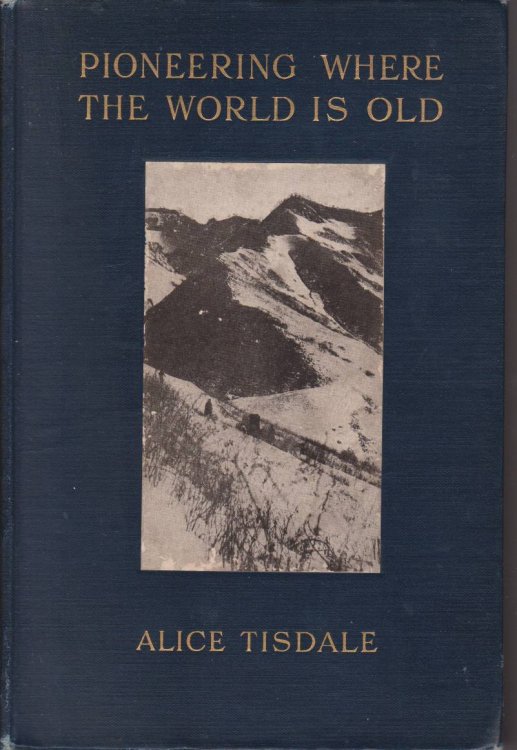 Image for PIONEERING WHERE THE WORLD IS OLD; Leaves from a Manchurian Note-Book PIONEERING WHERE THE WORLD IS OLD; Leaves from a Manchurian Note-Book