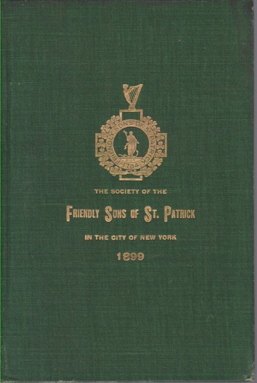 CHARTER, CONSTITUTION, BY-LAWS, OFFICERS, COMMITTEES, ROLL OF MEMBERS & C, OF THE; Society of the Friendly Sons of St. Patrick in the City of New York